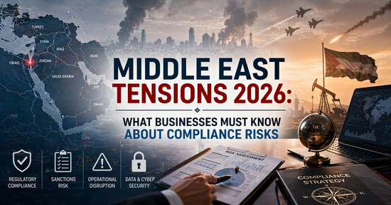Middle East Tensions 2026: What Businesses Must Know About Compliance Risks
