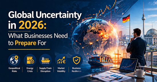 Global Uncertainty in 2026: What Businesses Need to Prepare For