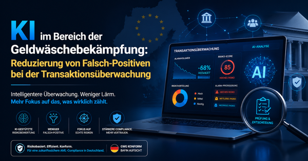 KI im Bereich der Geldwäschebekämpfung: Reduzierung von Falsch-Positiven bei der Transaktionsüberwachung