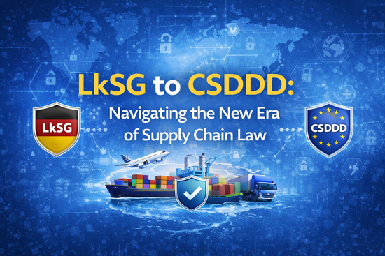 LkSG to CSDDD: Navigating the New Era of Supply Chain Law