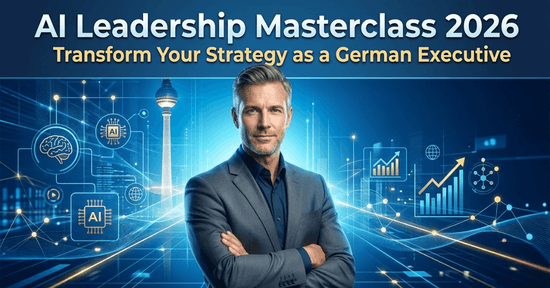 AI Leadership Masterclass 2026: Transform Your Strategy as a German Executive