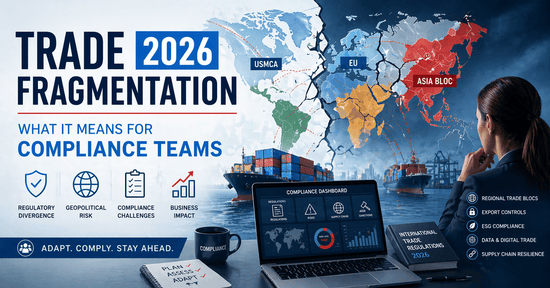 Trade Fragmentation 2026: What It Means for Compliance Teams