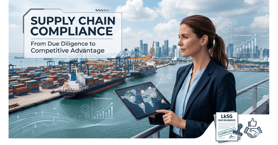 Supply Chain Compliance: Turning Due Diligence into a Competitive Advantage