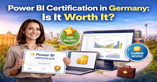 Power BI Certification in Germany: Is It Worth It?