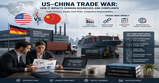 US–China Trade War: How It Impacts German Businesses and Compliance